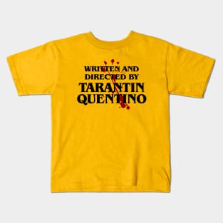 Written and Directed by Tarantin Quentino Kids T-Shirt